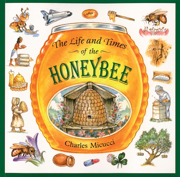 The Life And Times Of The Honeybee, Paperback | Indigo Chapters