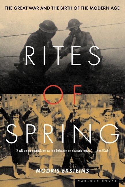 Rites of Spring by Modris Eksteins, Paperback | Indigo Chapters