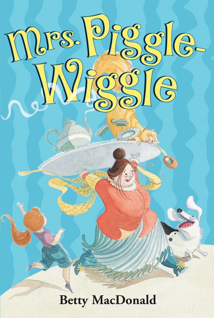 Mrs. Piggle-Wiggle by Betty Macdonald, Hardcover | Indigo Chapters