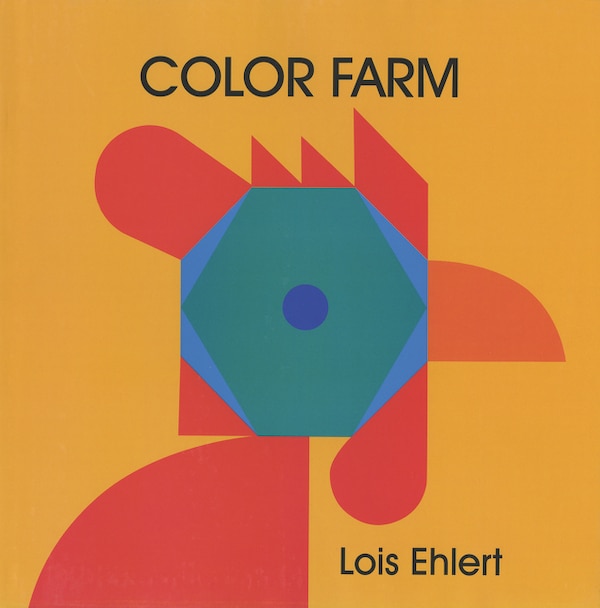 Color Farm by Lois Ehlert, Hardcover | Indigo Chapters