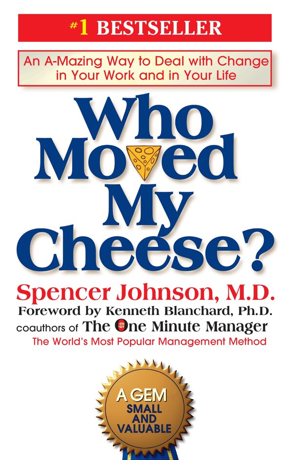 Who Moved My Cheese? by Spencer Johnson, Hardcover | Indigo Chapters