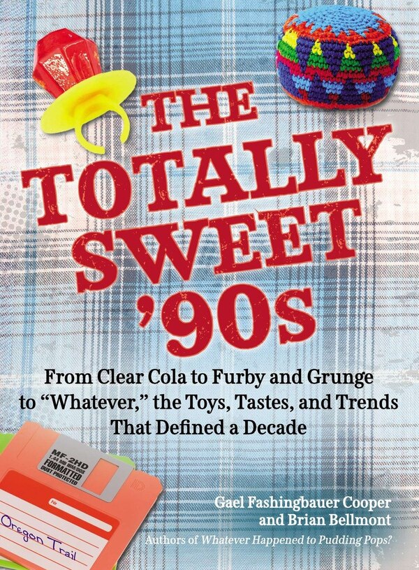 The Totally Sweet 90s by Gael Fashingbauer Cooper, Paperback | Indigo Chapters