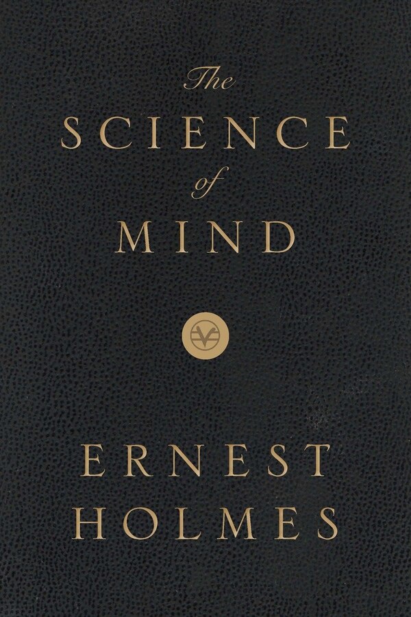 The Science Of Mind: Deluxe Leather-bound Edition by Ernest Holmes, Boxed Set/Slip Case/Casebound | Indigo Chapters