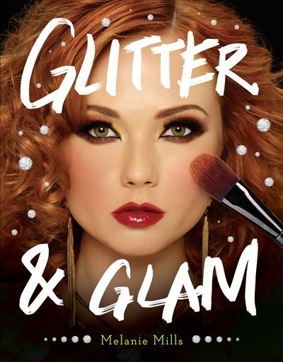 Glitter And Glam by Melanie Mills, Paperback | Indigo Chapters