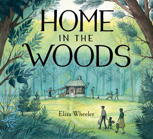 Home In The Woods by Eliza Wheeler, Hardcover | Indigo Chapters