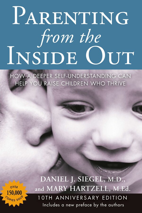 Parenting From The Inside Out by Daniel J. Siegel, Paperback | Indigo Chapters