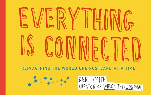 Everything Is Connected by Keri Smith, Paperback | Indigo Chapters