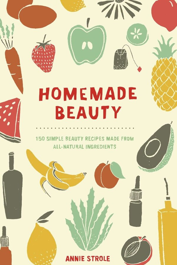 Homemade Beauty by Annie Strole, Paperback | Indigo Chapters