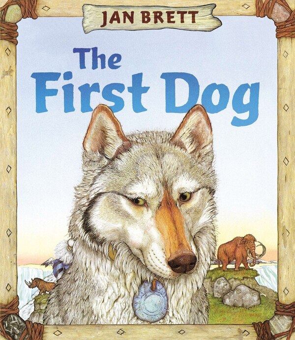 The First Dog by Jan Brett, Hardcover | Indigo Chapters