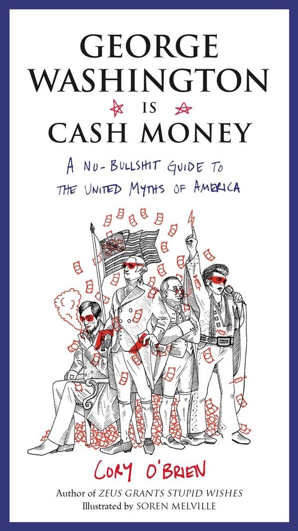 George Washington Is Cash Money by Cory O'brien, Paperback | Indigo Chapters
