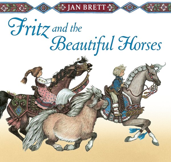 Fritz And The Beautiful Horses by Jan Brett, Hardcover | Indigo Chapters