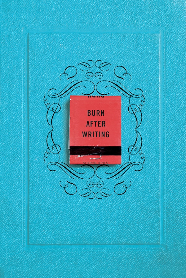 Burn After Writing by Sharon Jones, Paperback | Indigo Chapters