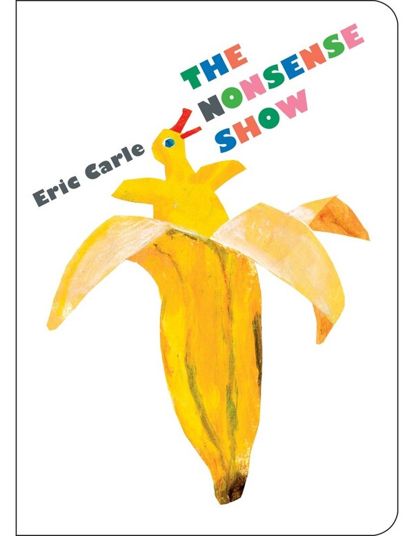 The Nonsense Show by Eric Carle, Board Book | Indigo Chapters