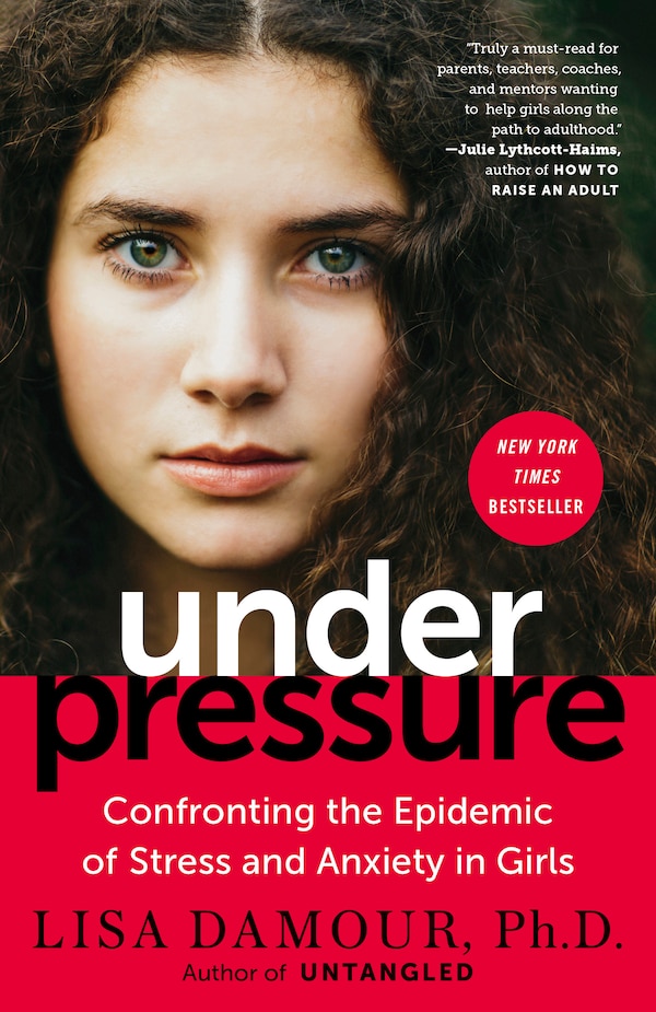 Under Pressure by Lisa Damour, Paperback | Indigo Chapters