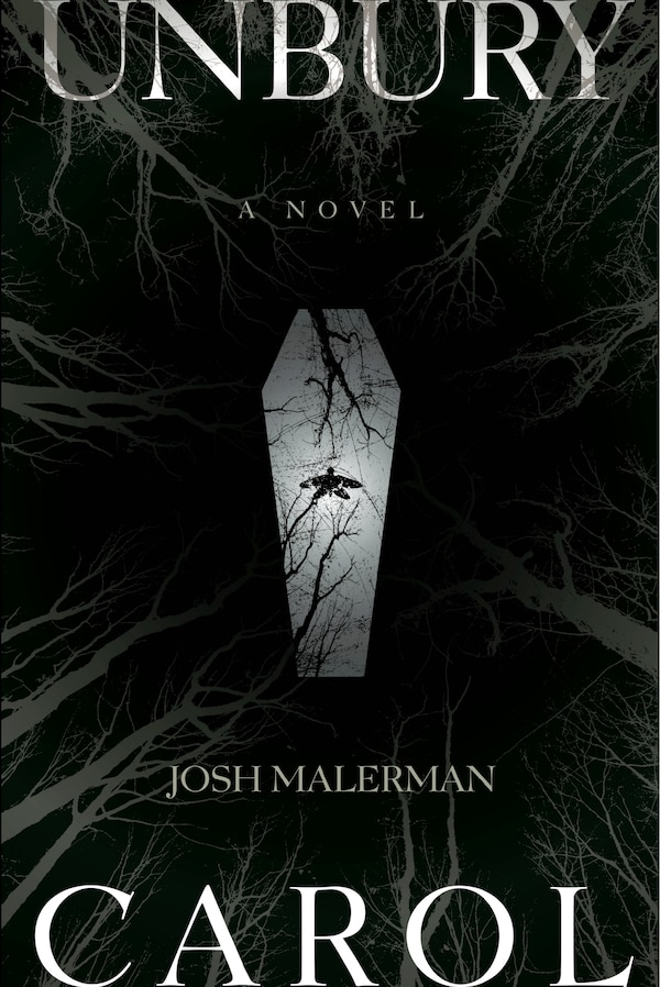 Unbury Carol by Josh Malerman, Paperback | Indigo Chapters