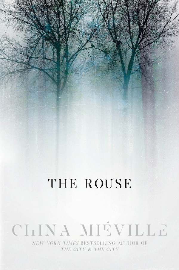 The Rouse by China Miéville, Hardcover | Indigo Chapters
