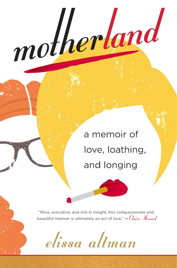 Motherland by Elissa Altman, Hardcover | Indigo Chapters