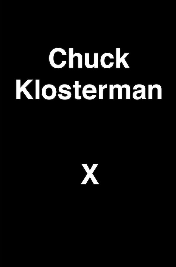 Chuck Klosterman X, Hardcover | Indigo Chapters