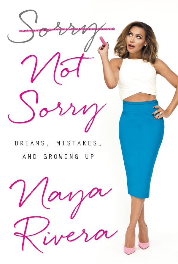 Sorry Not Sorry by Naya Rivera, Hardcover | Indigo Chapters