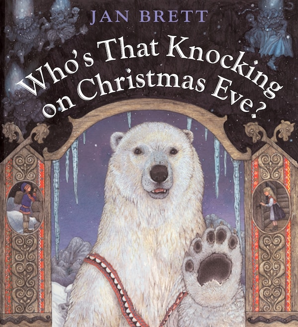 Who's That Knocking On Christmas Eve? by Jan Brett, Hardcover | Indigo Chapters