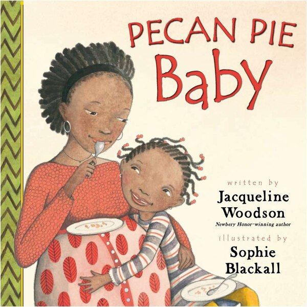 Pecan Pie Baby by Jacqueline Woodson, Hardcover | Indigo Chapters