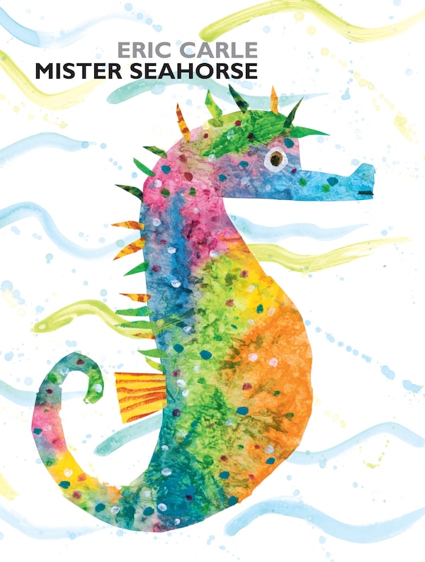 Mister Seahorse by Eric Carle, Hardcover | Indigo Chapters