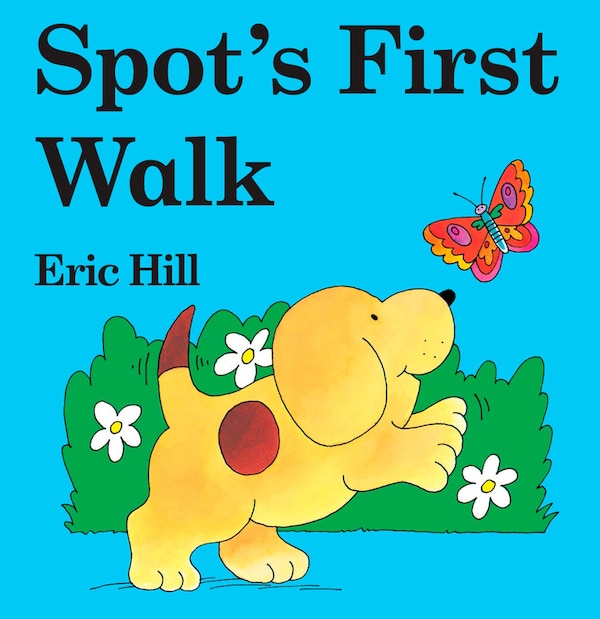 Spot's First Walk by Eric Hill, Board Book | Indigo Chapters