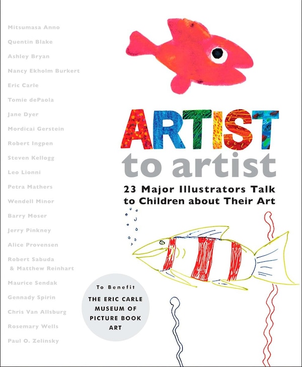 Artist To Artist by Eric Carle Museum Pict. Bk Art, Hardcover | Indigo Chapters