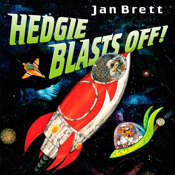 Hedgie Blasts Off by Jan Brett, Hardcover | Indigo Chapters