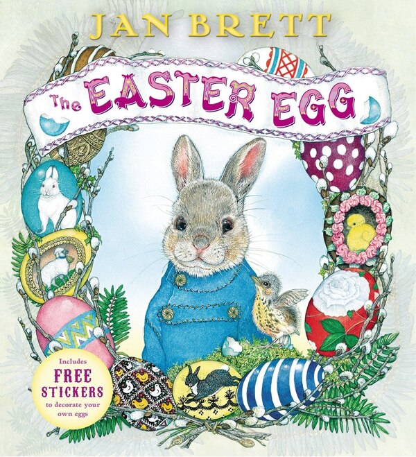 The Easter Egg by Jan Brett, Hardcover | Indigo Chapters