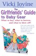The Girlfriends' Guide To Baby Gear by Vicki Iovine, Paperback | Indigo Chapters