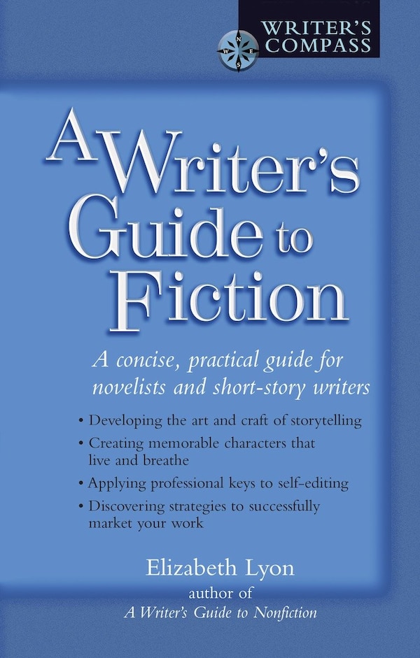 A Writer's Guide To Fiction by Elizabeth Lyon, Paperback | Indigo Chapters