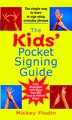 The Kids' Pocket Signing Guide by Mickey Flodin, Paperback | Indigo Chapters