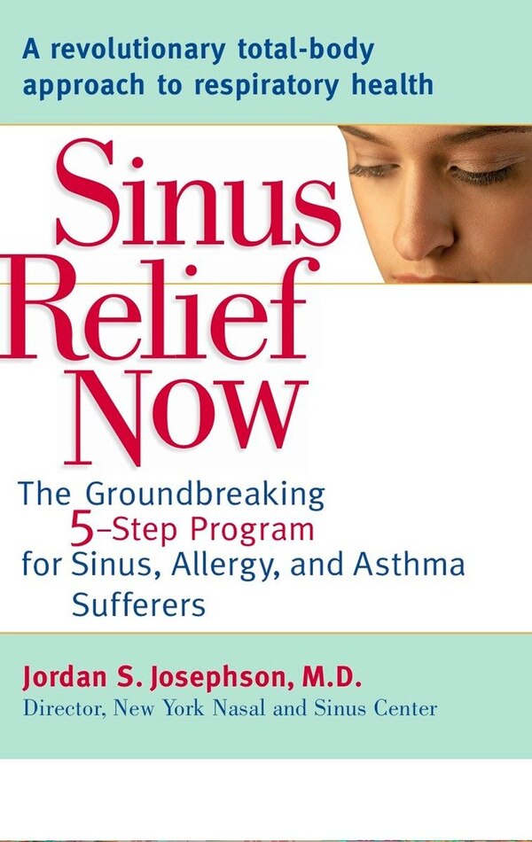 Sinus Relief Now by Jordan S. Josephson, Paperback | Indigo Chapters