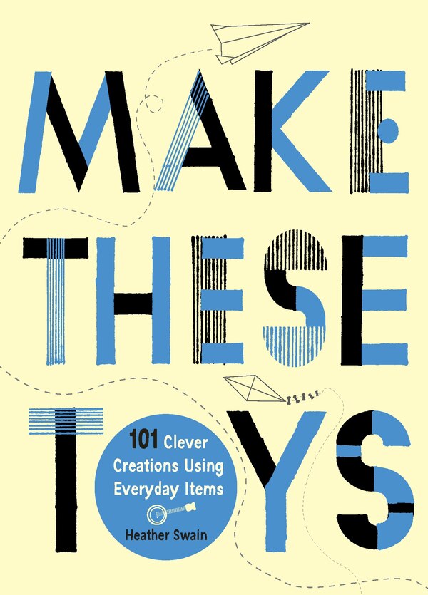 Make These Toys by Heather Swain, Paperback | Indigo Chapters