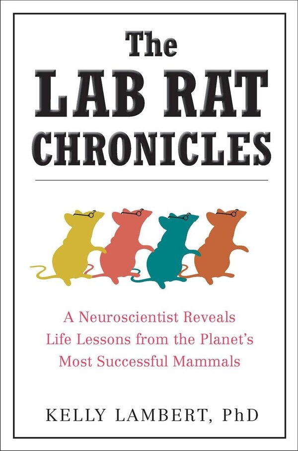 The Lab Rat Chronicles by Kelly Lambert, Paperback | Indigo Chapters