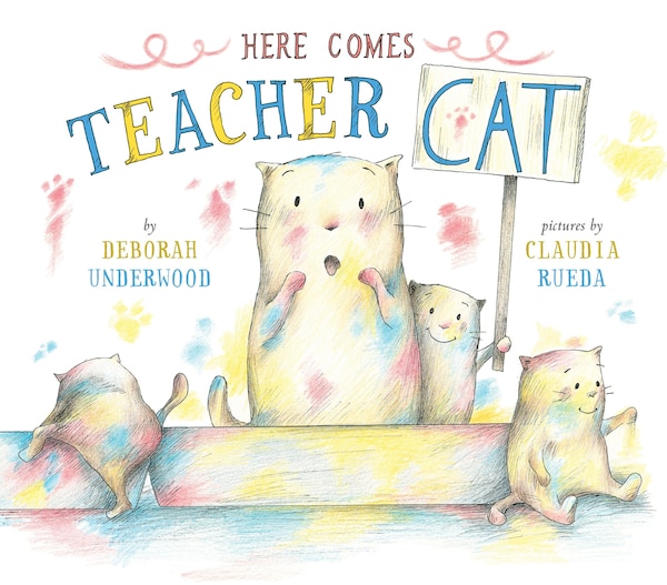 Here Comes Teacher Cat by Deborah Underwood, Hardcover | Indigo Chapters