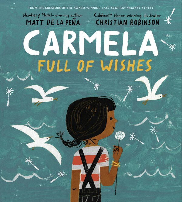 Carmela Full Of Wishes by Matt De La Peña, Hardcover | Indigo Chapters