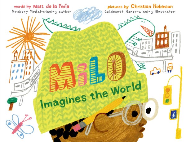 Milo Imagines The World by Matt De La Peña, Picture Books | Indigo Chapters