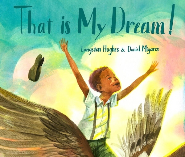 That Is My Dream by Langston Hughes, Picture Books | Indigo Chapters