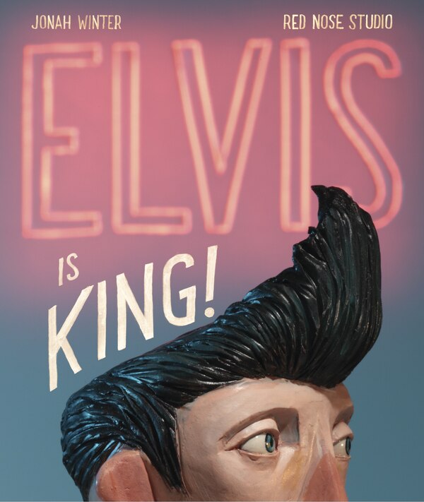 Elvis Is King by Jonah Winter, Picture Books | Indigo Chapters