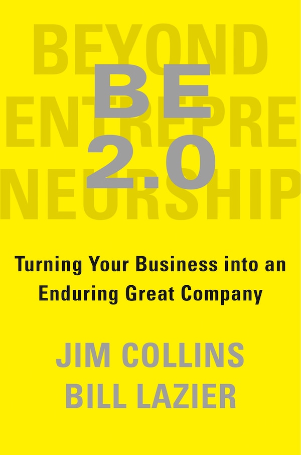 Be 2.0 (beyond Entrepreneurship 2.0) by Jim Collins, Hardcover | Indigo Chapters