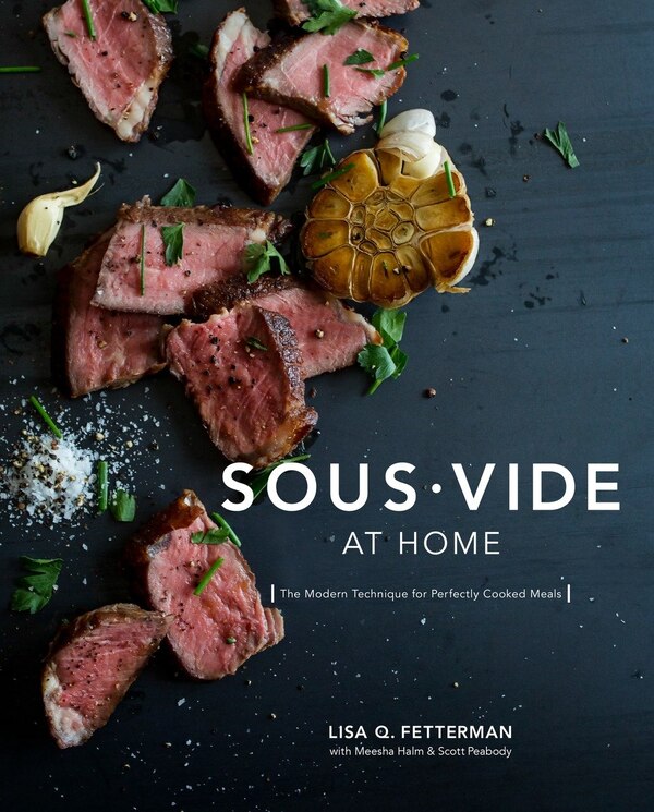 Sous Vide At Home by Lisa Q. Fetterman, Hardcover | Indigo Chapters