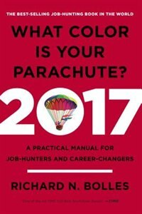 What Color Is Your Parachute? 2017 by Richard N. Bolles, Paperback | Indigo Chapters