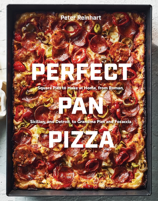 Perfect Pan Pizza by Peter Reinhart, Hardcover | Indigo Chapters