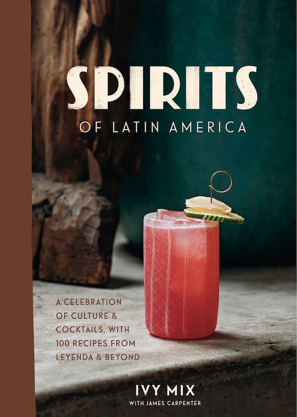 Spirits of Latin America by Ivy Mix, Hardcover | Indigo Chapters