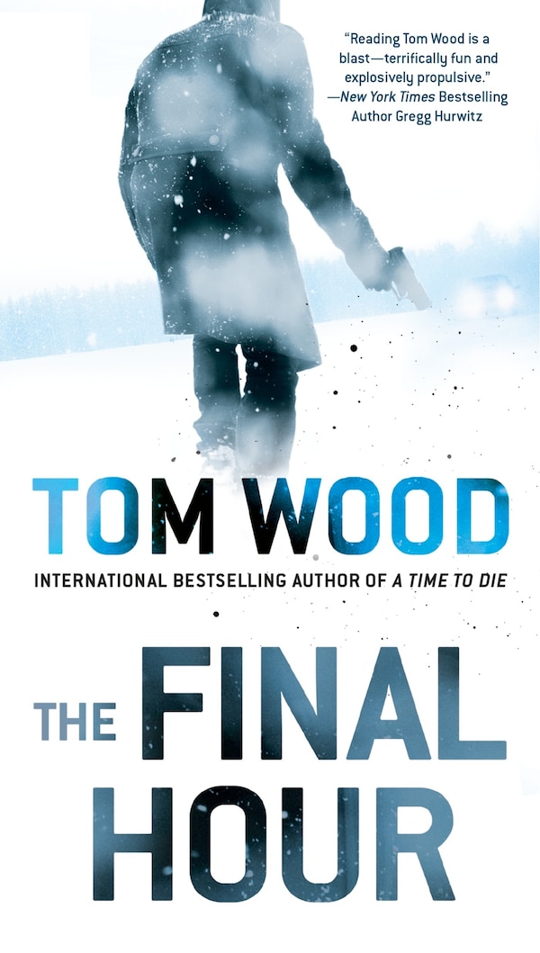 The Final Hour by Tom Wood, Paperback | Indigo Chapters