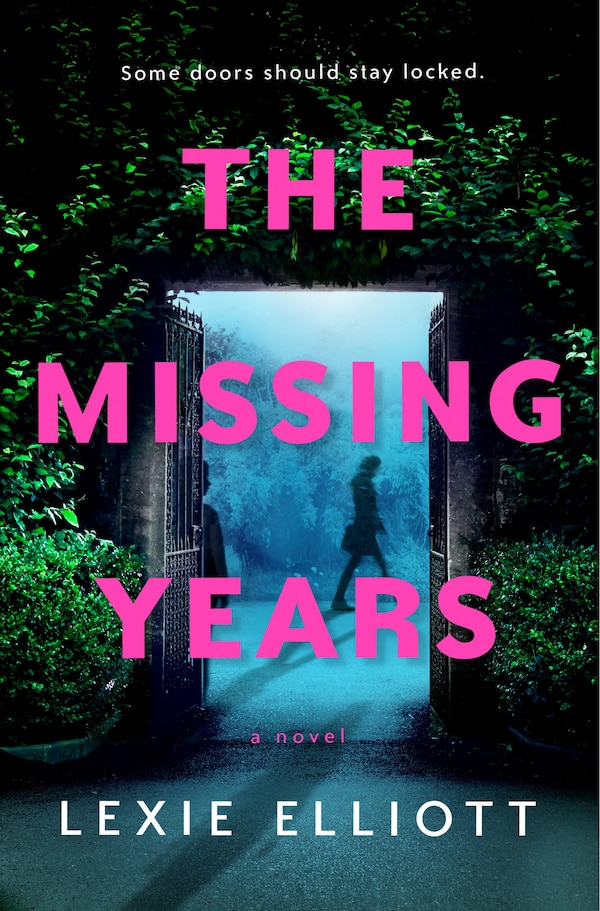 The Missing Years by Lexie Elliott, Hardcover | Indigo Chapters