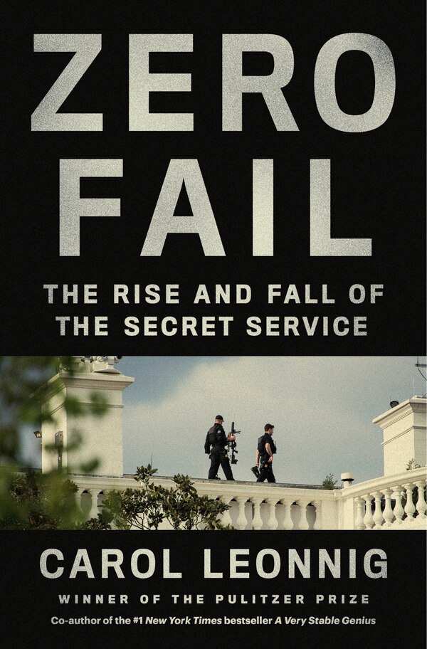 Zero Fail by Carol Leonnig, Hardcover | Indigo Chapters