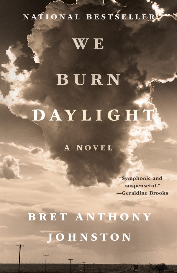 We Burn Daylight by Bret Anthony Johnston, Paperback | Indigo Chapters